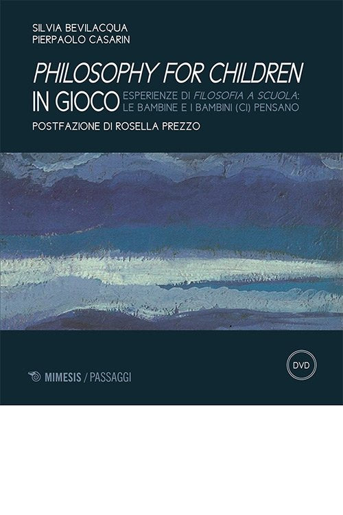 Libro - Philosophy for children in gioco, Esperienze di filosofia a scuola I bambini e le bambine (ci) pensano, con DVD